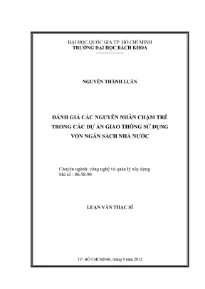Luận văn thạc sĩ quản lý xây dựng đánh giá các nguyên nhân chậm trễ trong các dự án giao thông sử dụng vốn ngân sách nhà nước
