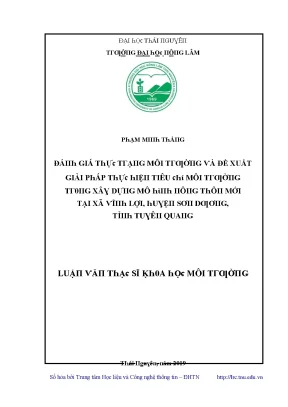 Luận văn đánh giá thực trạng môi trường và đề xuất giải pháp thực hiện tiêu chí môi trường trong xây dựng mô hình nông thôn mới tại xã vĩnh lợi huyện sơn dương tỉnh tuyên quang