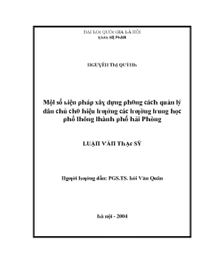 Luận văn một số biện pháp xây dựng phong cách quản lý dân chủ cho hiệu trưởng các trường trung học phổ thông thành phố hải phòng