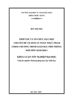 Luận văn thiết kế và tổ chức dạy học chuyên đề vệ sinh an toàn thực phẩm theo chương trình giáo dục phổ thông mới môn sinh học