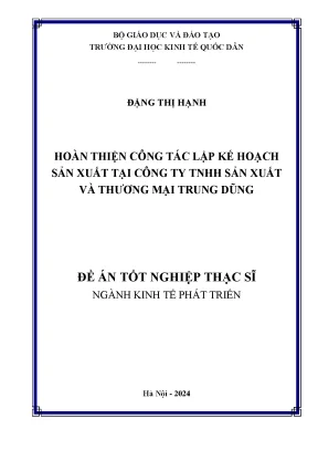 Luận văn thạc sĩ kinh tế phát triển hoàn thiện công tác lập kế hoạch sản xuất tại công ty tnhh sản xuất và thương mại trung dũng