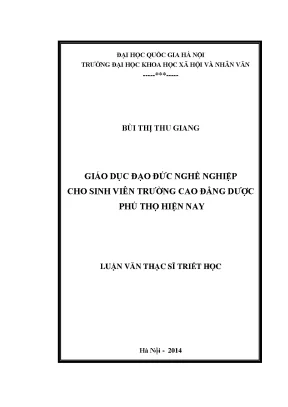 Luận văn thạc sĩ giáo dục đạo đức nghề nghiệp cho sinh viên trường cao đẳng dược phú thọ hiện nay
