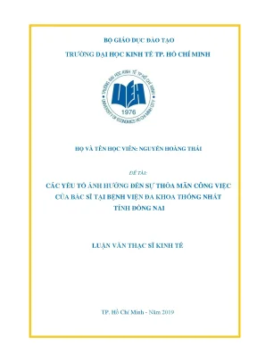 Luận văn các yếu tố ảnh hưởng đến sự thỏa mãn công việc của bác sĩ tại bệnh viện đa khoa thống nhất tỉnh đồng nai