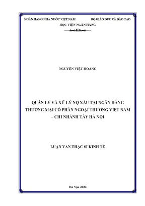 Luận văn thạc sĩ tài chính ngân hàng quản lý và xử lý nợ xấu tại ngân hàng thương mại cổ phần ngoại thương việt nam chi nhánh tây hà nội