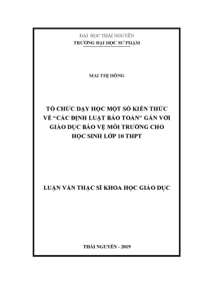 Luận văn tổ chức dạy học một số kiến thức về các định luật bảo toàn gắn với giáo dục bảo vệ môi trường cho học sinh lớp 10 trung học phổ thông