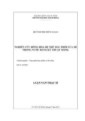 Luận văn thạc sĩ công nghệ thực phẩm nghiên cứu đồng hóa hệ nhũ dầu phôi lúa mì trong nước bằng kỹ thuật màng