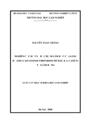 Luận văn nghiên cứu một số đặc điểm lâm học của loài dẻ anh castanopsis piriformis hickel a camus tại lâm đồng