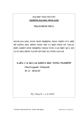 Luận văn nghiên cứu đánh giá khả năng sinh trưởng phát triển của một số giống hoa hồng nhập nội và các biện pháp kỹ thuật điều khiển sinh trưởng nhằm nâng cao