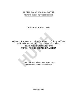 Động lực làm việc và một số yếu tố ảnh hưởng của điều dưỡng tại các khoa lâm sàng bệnh viện bệnh nhiệt đới thành phố hồ chí minh năm 2017