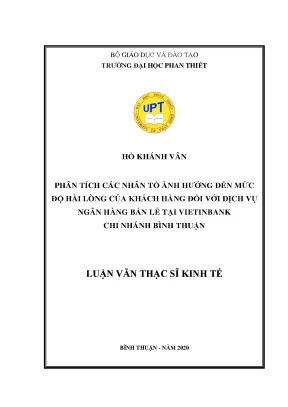 Phân tích các nhân tố ảnh hưởng đến mức độ hài lòng của khách hàng đối với dịch vụ ngân hàng bán lẻ tại vietinbank chi nhánh bình thuận