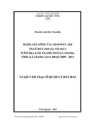 Luận văn đánh giá công tác giao đất cho thuê đất cho các tổ chức trên địa bàn thành phố hà giang tỉnh hà giang giai đoạn 2009 2013