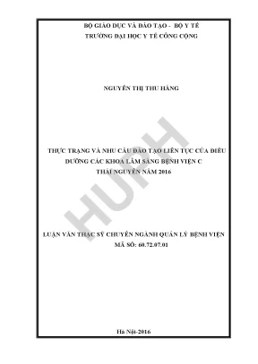 Thực trạng và nhu cầu đào tạo liên tục của điều dưỡng các khoa lâm sàng bệnh viện c thái nguyên năm 2016