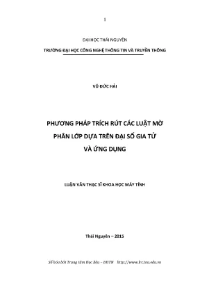 Luận văn phương pháp trích rút các luật mờ phân lớp dựa trên đại số gia tử và ứng dụng