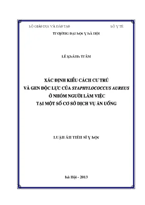 Luận văn xác định kiểu cách cư trú và gen độc lực của staphylococcus aureus ở nhóm người làm việc tại một số cơ sở dịch vụ ăn uống