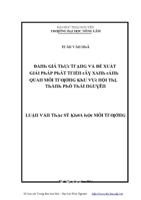 Luận văn đánh giá thực trạng và đề xuất giải pháp phát triển cây xanh cảnh quan môi trường khu vực nội thị thành phố thái nguyên