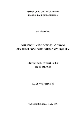 Luận văn thạc sĩ kỹ thuật cơ khí nghiên cứu vùng nóng chảy trong quá trình công nghệ bồi đắp kim loại slm