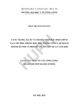 Căng thẳng lo âu và trầm cảm ở học sinh lớp 10 tại 4 trường trung học phổ thông công lập ngoại thành hà nội và một số yếu tố liên quan năm 2020