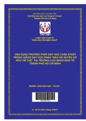 Luận văn thạc sĩ vận dụng phương pháp dạy học case study trong giảng dạy học phần bảo hộ quyền sở hữu trí tuệ tại trường cao đẳng kinh tế thành phố hồ chí minh