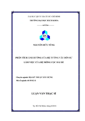 Luận văn thạc sĩ địa kỹ thuật xây dựng phân tích ảnh hưởng của hệ tường vây đến sự làm việc của hệ móng cọc đài bè