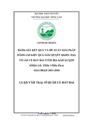 Luận văn đánh giá kết quả và đề xuất giải pháp nâng cao hiệu quả giải quyết khiếu nại tố cáo về đất đai trên địa bàn huyện sông lô tỉnh vĩnh phúc giai đoạn 2015 2018