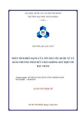 Luận văn thạc sĩ kỹ thuật xây dựng phân tích biến dạng của nền đất yếu được xử lý bằng phương pháp hút chân không kết hợp với bấc thấm
