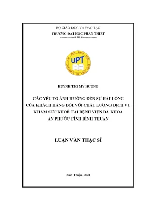 Các yếu tố ảnh hưởng đến sự hài lòng của khách hàng đối với chất lượng dịch vụ khám sức khoẻ tại bệnh viện đa khoa an phước tỉnh bình thuận
