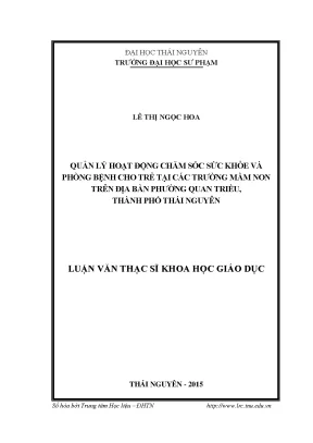 Luận văn quản lý hoạt động chăm sóc sức khỏe và phòng bệnh cho trẻ tại các trường mầm non trên địa bàn phường quan triều thành phố thái nguyên