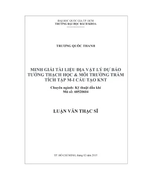 Luận văn thạc sĩ kỹ thuật dầu khí minh giải tài liệu địa vật lý dự báo tướng thạch học môi trường trầm tích tập m i cấu tạo knt