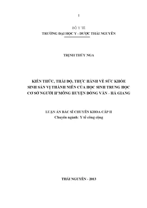 Kiến thức thái độ thực hành về sức khỏe sinh sản vị thành niên của học sinh trung học cơ sở người hmông huyện đồng văn hà giang
