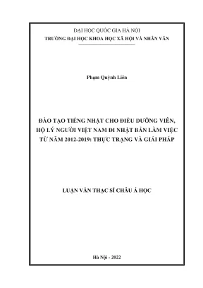 Luận văn thạc sĩ châu á học đào tạo tiếng nhật cho điều dưỡng viên hộ lý người việt nam đi nhật bản làm việc từ năm 2012 2019 thực trạng và giải pháp