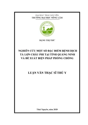 Luận văn nghiên cứu một số đặc điểm bệnh dịch tả lợn châu phi tại tỉnh quảng ninh và đề xuất biện pháp phòng chống