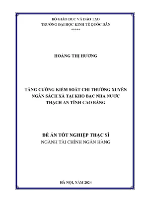 Luận văn thạc sĩ tài chính ngân hàng tăng cường kiểm soát chi thường xuyên ngân sách xã tại kho bạc nhà nước thạch an tỉnh cao bằng