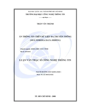 Luận văn thạc sĩ công nghệ thông tin ẩn thông tin trên dữ liệu đa truyền thông multimedia data hiding