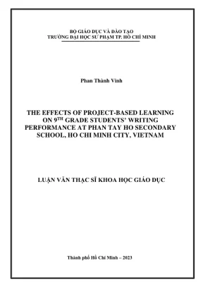Luận văn thạc sĩ lý luận và phương pháp dạy học môn tiếng anh the effects of project based learing on 9th grade students writing performance at phan tay ho secondary school ho chi minh city vietnam