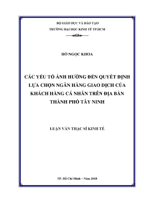 Luận văn các yếu tố ảnh hưởng đến quyết định lựa chọn ngân hàng giao dịch của khách hàng cá nhân trên địa bàn thành phố tây ninh