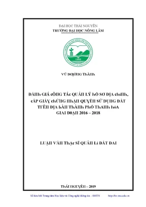 Luận văn đánh giá công tác quản lý hồ sơ địa chính cấp giấy chứng nhận quyền sử dụng đất trên địa bàn thành phố thanh hóa giai đoạn 2016 2018