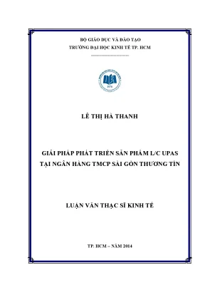 Luận văn giải pháp phát triển sản phẩm l c upas tại ngân hàng tmcp sài gòn thương tín