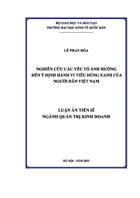 Luận án tiến sĩ nghiên cứu các yếu tố ảnh hưởng đến ý định hành vi tiêu dùng xanh của người dân việt nam