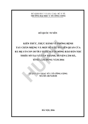 Kiến thức thực hành về phòng bệnh tay chân miệng và một số yếu tố liên quan của bà mẹ có con dưới 5 tuổi người đồng bào dân tộc thiểu số tại xã tân thanh huyện lâm hà tỉnh lâm đồng năm 2016