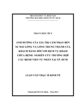 Luận văn ảnh hưởng của giá trị cảm nhận đến sự hài lòng và lòng trung thành của khách hàng đối với dịch vụ khám chữa bệnh nghiên cứu trường hợp các bệnh viện tư nhân tại tp hồ chí minh
