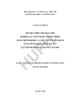 Kết quản điều trị thay thế nghiện các chất dạng thuốc phiện bằng methadone và các yếu tố liên quan ở người nghiện chích ma túy tại thành phố bắc giang năm 2015