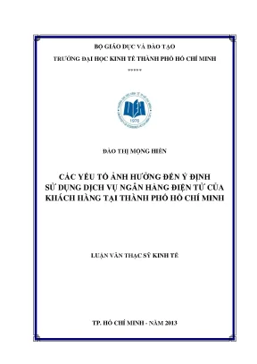 Luận văn các yếu tố ảnh hưởng đến ý định sử dụng dịch vụ ngân hàng điện tử của khách hàng tại tphcm luận văn thạc sĩ