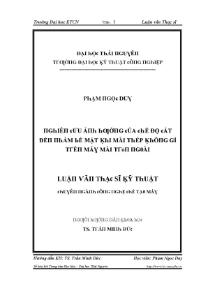 Luận văn nghiên cứu ảnh hưởng của chế độ cắt đến nhám bề mặt khi mài thép không gỉ trên máy mài tròn ngoài