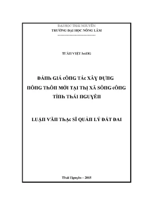 Luận văn đánh giá công tác xây dựng nông thôn mới tại thị xã sông công tỉnh thái nguyên