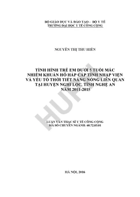 Tình hình trẻ em dưới 5 tuổi mắc nhiễm khuẩn hô hấp cấp tính nhập viện và yếu tố thời tiết nắng nóng liên quan tại huyện nghi lộc tỉnh nghệ an năm 2011 2015