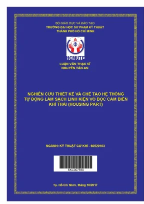 Luận văn thạc sĩ nghiên cứu thiết kế và chế tạo hệ thống tự động làm sạch linh kiện vỏ bọc cảm biến khí thải housing part