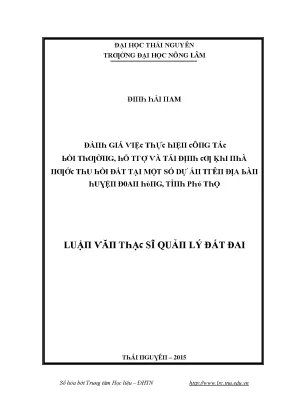 Luận văn đánh giá việc thực hiện công tác bồi thường hỗ trợ và tái định cư khi nhà nước thu hồi đất tại một số dự án trên địa bàn huyện đoan hùng tỉnh phú thọ