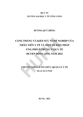 Căng thẳng và kiệt sức nghề nghiệp của nhân viên y tế và một số biện pháp ứng phó ở trung tâm y tế huyện đông anh năm 2022