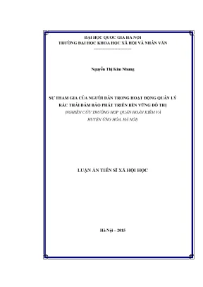 Luận án tiến sĩ sự tham gia của người dân trong hoạt động quản lý rác thải đảm bảo phát triển bền vững đô thị nghiên cứu trường hợp quận hoàn kiếm và huyện ứng hòa hà nội