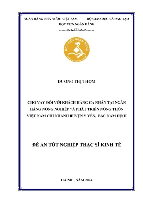 Luận văn thạc sĩ tài chính ngân hàng cho vay đối với khách hàng cá nhân tại ngân hàng nông nghiệp và phát triển nông thôn việt nam chi nhánh huyện ý yên bắc nam định